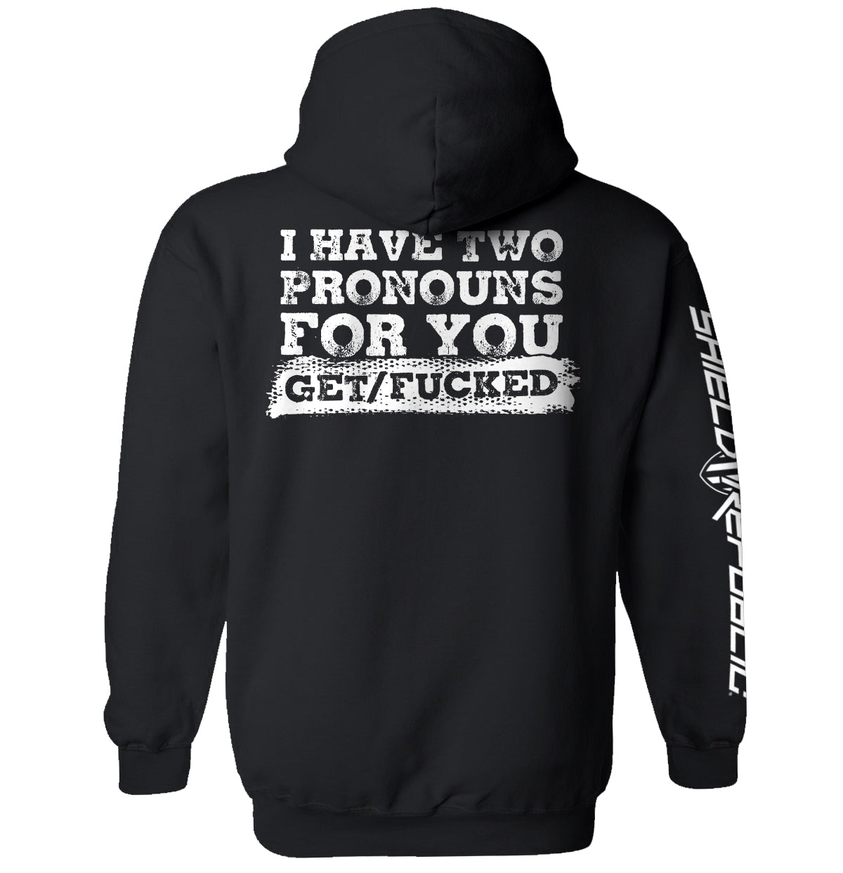 I Have Two Pronouns For You Get/Fucked T-Shirt