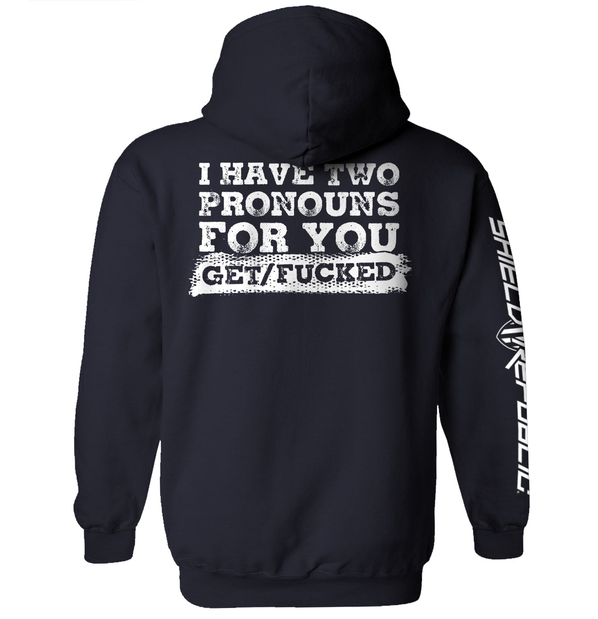 I Have Two Pronouns For You Get/Fucked T-Shirt