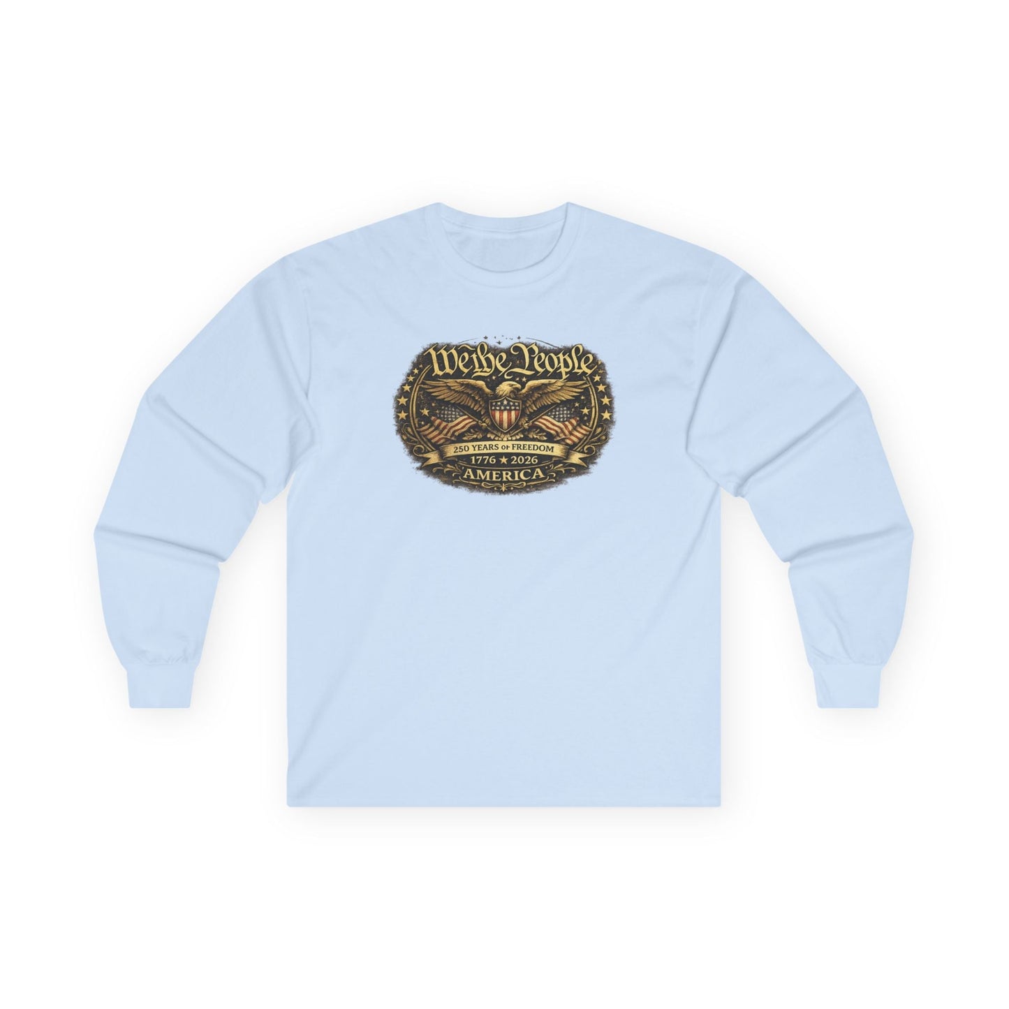 We the People – 250 Years of Freedom Heritage Long-Sleeve T-Shirt (1776–2026 Edition)
